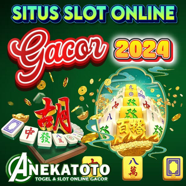 ANEKATOTO - Situs Slot Gacor Garansi Kekalahan 100%